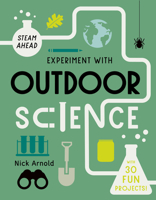 Experiment with Outdoor Science: Fun projects to try at home 0711243980 Book Cover
