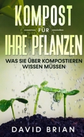 Kompost für Ihre Pflanzen: Was Sie über Kompostieren wissen müssen 1638230331 Book Cover