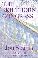 The Skilthorn Congress 1739280768 Book Cover