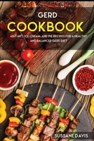 Gerd Cookbook: 40+Tart, Ice-Cream, and Pie recipes for a healthy and balanced GERD diet 1664050450 Book Cover