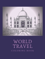 WORLD TRAVEL: Coloring Book | Things to See and Do | 8.5x11 | 100 pages B08N5LDWPD Book Cover