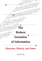 The Modern Invention Of Information: Discourse, History, and Power 0809328488 Book Cover