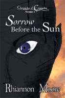 Sorrow Before the Sun: Chronicles of Crossadon Volume 1 1493170074 Book Cover