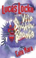 Lucas Locke and The Vile Shadow Beasts 0648084906 Book Cover