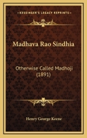 M�dhava R�o Sindhia, Otherwise Called Madhoji 0469600772 Book Cover