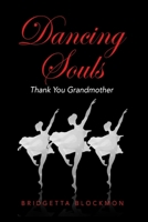 Dancing Souls: Thank You Grandmother 1948605104 Book Cover