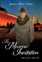 The Moscow Invitation: The CAUL, Part VII 1505370000 Book Cover