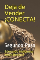 Deja de Vender ¡CONECTA!: Segundo Paso 1981084800 Book Cover