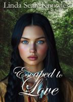 Escaped to Love 1965352979 Book Cover