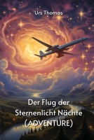 Der Flug der Sternenlicht Nächte (ADVENTURE) (German Edition) 9985203046 Book Cover