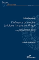 L'influence du modèle juridique français en Afrique: Cas de la réception du Code civil en république démocratique du Congo (Études Africaines) (French Edition) 2343092796 Book Cover