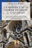 La naissance de la musique en Europe: Le motet parisien 1978467966 Book Cover