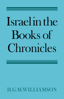 Israel in the Books of Chronicles 0521037093 Book Cover