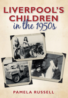 Liverpool's Children in the 1950s 0752459015 Book Cover