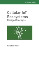 Cellular IoT Ecosystems - Design Concepts B0BKS3Q2DJ Book Cover