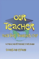 Our Teacher and the Thinking Cap 1073704645 Book Cover