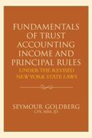 Fundamentals of Trust Accounting Income and Principal Rules Under the Revised New York State Laws 1627224564 Book Cover