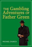 The Gambling Adventures of Father Green 1905156766 Book Cover