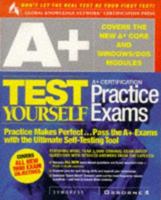 A+ Certification Test Yourself Practice Exams (Test Yourself (Berkely, Calif.).) 0072118776 Book Cover