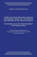 Vorbeugung Einer M�glichen Globalen Katastrophe Durch Die Technologie Der Umwandlung Des Visuellen Signals. Steuernder Zugang in Einen Beliebigen Punkt Der Raumzeit 1490389857 Book Cover