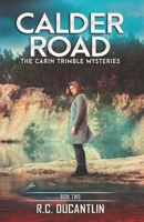 Calder Road: A Carin Trimble Mystery (The Carin Trimble Mysteries) B0CLXVL6FD Book Cover
