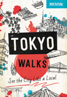 Moon Tokyo Walks: See the City Like a Local 1640497919 Book Cover