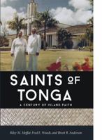 Saints of Tonga: A Century of Island Faith 1944394885 Book Cover