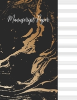 Manuscript Paper: Manuscript Music Paper * Large (8.5 x 11) * 12 Stave * 100 Pages: Gold and Black Marble 1673586058 Book Cover