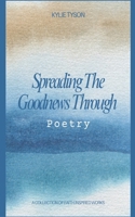 Spreading the Good News through Poetry: A Collection of Faith Inspired Works B0FTWWG9L7 Book Cover