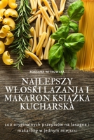 Najlepszy Wloski Lazania I Makaron KsiAZka Kucharska (Polish Edition) 1835787207 Book Cover
