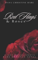 Red Flags & Roses: A Non-Monogamous Dark Romance Novel B0CTM8SX7B Book Cover