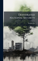 Dehydrated National Security 1025129911 Book Cover