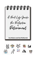 A Real-Life Guide to the Realisation of Retirement 1528915461 Book Cover