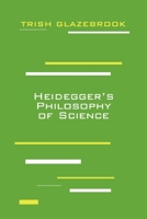 Heidegger's Philosophy of Science (Perspectives in Continental Philosophy, No. 12) 0823220389 Book Cover