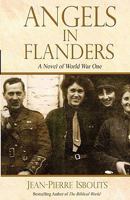 Angels in Flanders: A Novel of World War I 1453767193 Book Cover