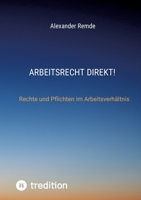 Arbeitsrecht Direkt!: Rechte und Pflichten im Arbeitsverhältnis (German Edition) 338448231X Book Cover