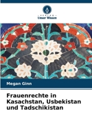 Frauenrechte in Kasachstan, Usbekistan und Tadschikistan (German Edition) 6208695694 Book Cover