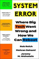 System Error: Where Big Tech Went Wrong and How We Can Reboot 1529356741 Book Cover