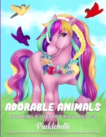 Adorable Animals: Coloring Book for Kids Ages 4-8 with Super Cute Animals Designs Perfect for Fun Activities Workbook and Kids Gift Idea B08G9N3V2H Book Cover