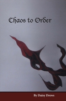 Chaos to Order 1483587231 Book Cover