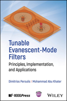 Tunable Evanescent-Mode Filters: Principles, Implementation, and Applications 1394216807 Book Cover