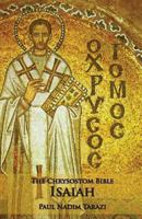 The Chrysostom Bible - Isaiah: A Commentary 1601910231 Book Cover