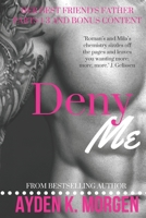 Deny Me: Her Best Friend's Father (The Complete Series) 1095234730 Book Cover