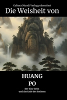 Die Weisheit von Huang Po: Der Eine Geist und das Ende des Suchens (German Edition) B0FSJNY3GG Book Cover