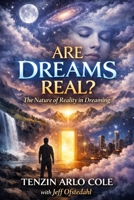 Are Dreams Real?: The Nature of Reality in Dreaming B0GW9L4GRZ Book Cover