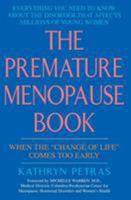 The Premature Menopause Book:: When the "Change of Life" Comes Too Early 0380805413 Book Cover