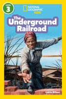 The Underground Railroad (National Geographic Kids Readers, Level 3) B0GVDK1RRF Book Cover