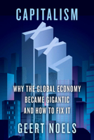 Capitalism XXL: Why the Global Economy Became Gigantic and How to Fix It 0228016908 Book Cover