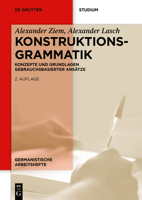 Konstruktionsgrammatik: Konzepte Und Grundlagen Gebrauchsbasierter Ansätze (Germanistische Arbeitshefte, 44) 3110602482 Book Cover