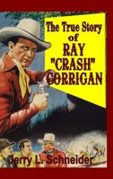 The True Story of Ray Crash Corrigan 1365353877 Book Cover